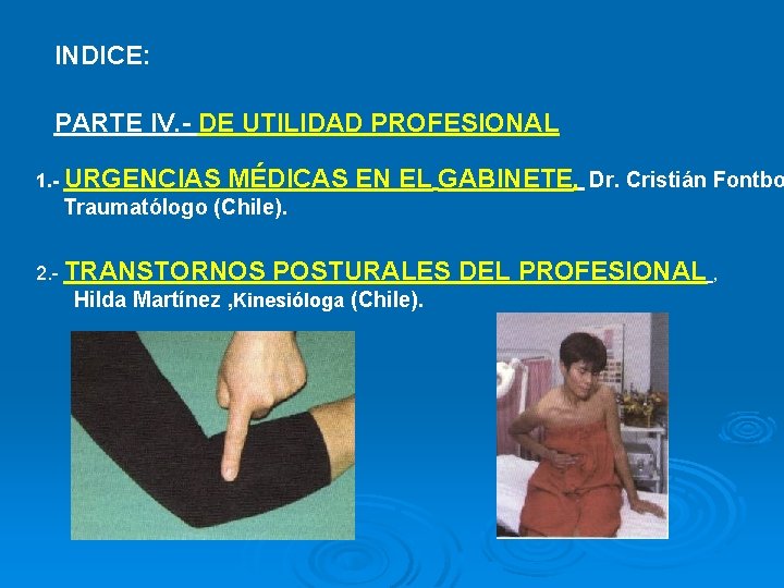 INDICE: PARTE IV. - DE UTILIDAD PROFESIONAL 1. - URGENCIAS MÉDICAS EN EL GABINETE,