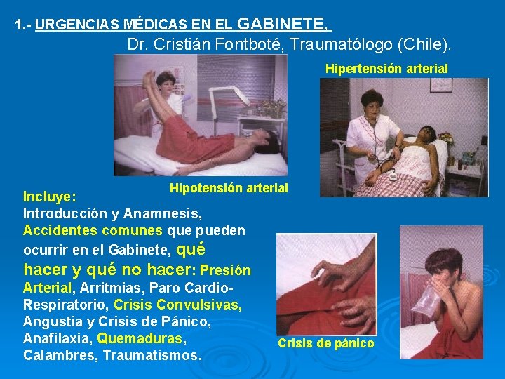 1. - URGENCIAS MÉDICAS EN EL GABINETE, Dr. Cristián Fontboté, Traumatólogo (Chile). Hipertensión arterial