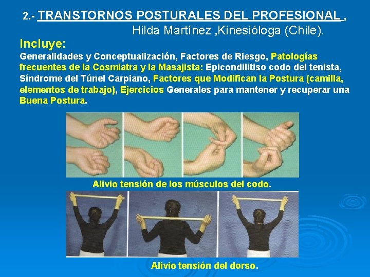 2. - TRANSTORNOS Incluye: POSTURALES DEL PROFESIONAL , Hilda Martínez , Kinesióloga (Chile). Generalidades