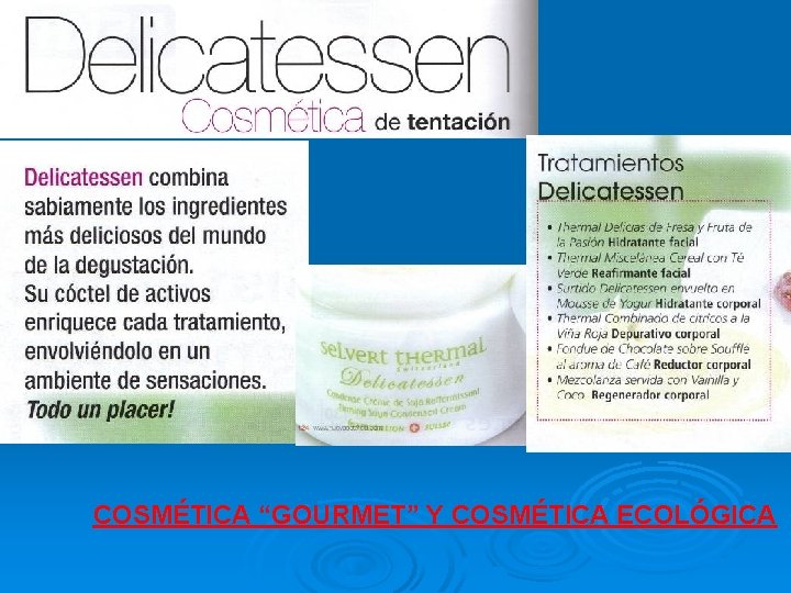 COSMÉTICA “GOURMET” Y COSMÉTICA ECOLÓGICA 