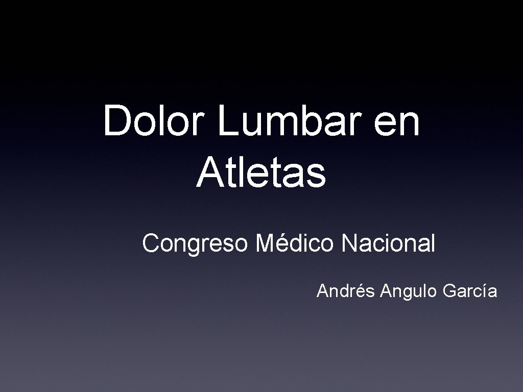 Dolor Lumbar en Atletas Congreso Médico Nacional Andrés Angulo García 