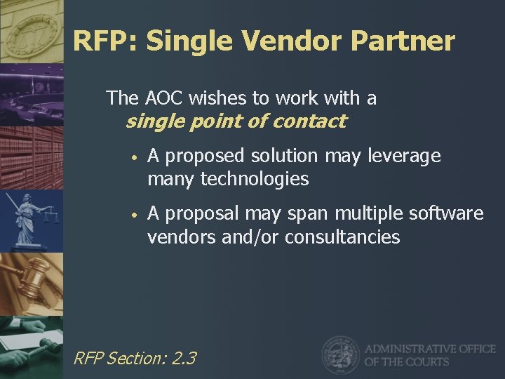 RFP: Single Vendor Partner The AOC wishes to work with a single point of
