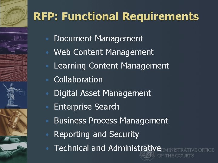 RFP: Functional Requirements • Document Management • Web Content Management • Learning Content Management