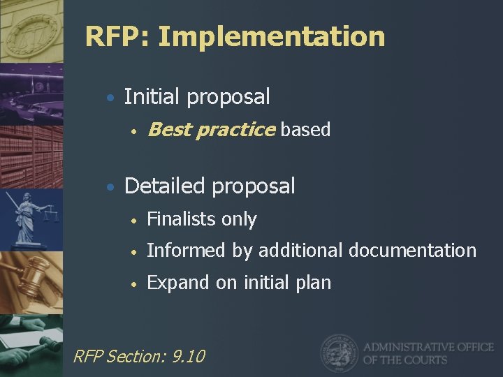 RFP: Implementation • Initial proposal • Best practice based • Detailed proposal • Finalists