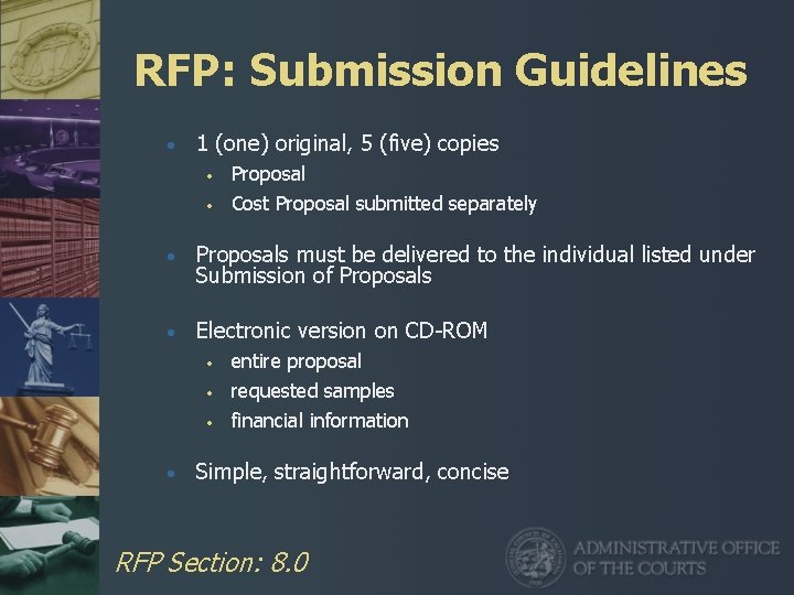 RFP: Submission Guidelines • 1 (one) original, 5 (five) copies • • Proposal Cost