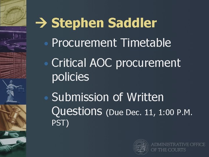  Stephen Saddler • Procurement Timetable • Critical AOC procurement policies • Submission of