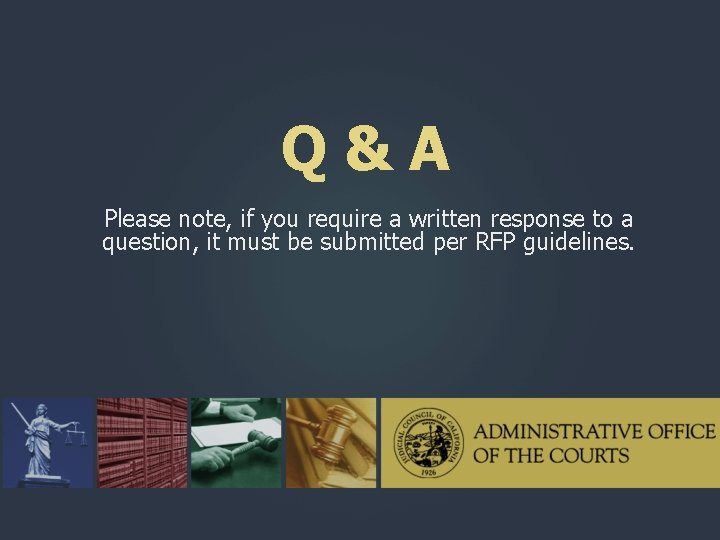 Q&A Please note, if you require a written response to a question, it must