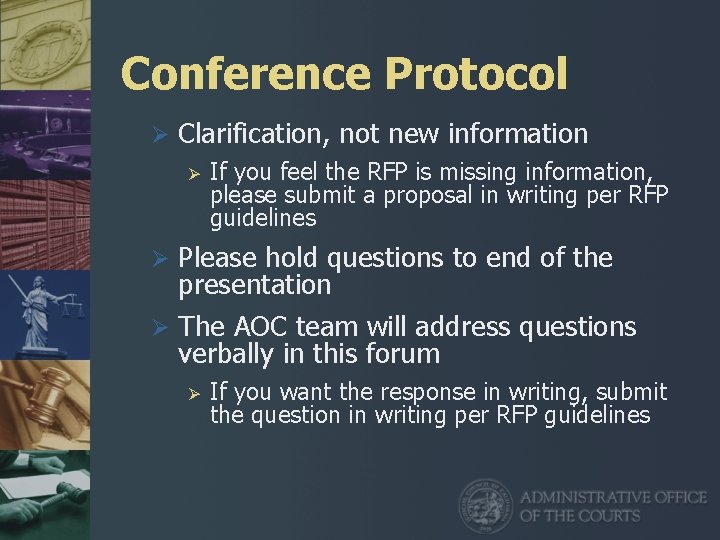 Conference Protocol Ø Clarification, not new information Ø If you feel the RFP is