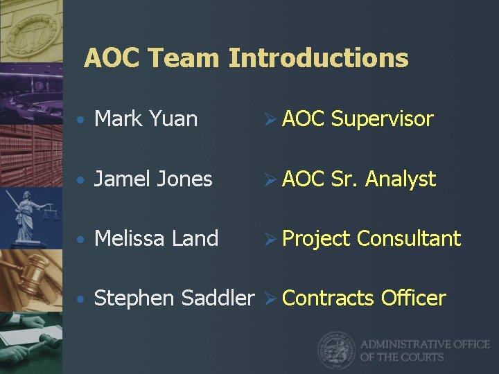 AOC Team Introductions • Mark Yuan Ø AOC Supervisor • Jamel Jones Ø AOC