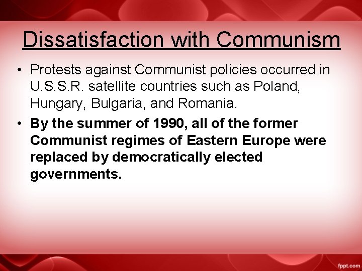 Dissatisfaction with Communism • Protests against Communist policies occurred in U. S. S. R.