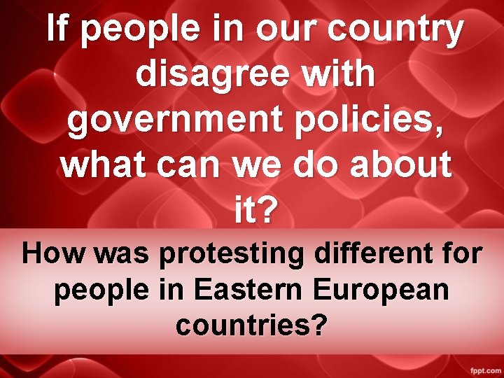 If people in our country disagree with government policies, what can we do about