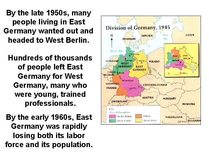 By the late 1950 s, many people living in East Germany wanted out and