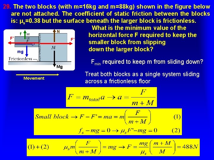 29. The two blocks (with m=16 kg and m=88 kg) shown in the figure 29. The two blocks (with m=16 kg and m=88 kg) shown in the figure
