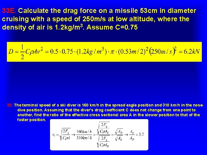 33 E. Calculate the drag force on a missile 53 cm in diameter cruising 33 E. Calculate the drag force on a missile 53 cm in diameter cruising