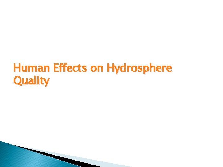Human Effects on Hydrosphere Quality 