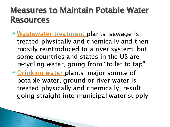 Measures to Maintain Potable Water Resources Wastewater treatment plants-sewage is treated physically and chemically