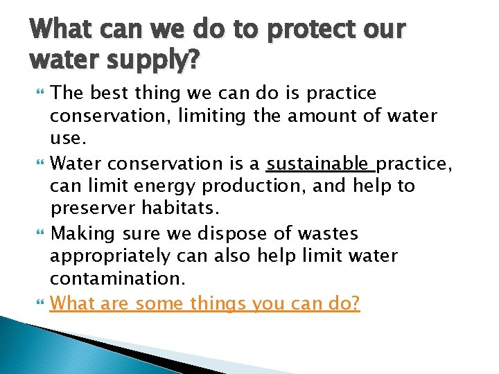 What can we do to protect our water supply? The best thing we can