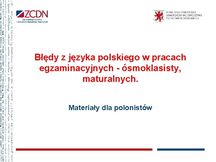 Błędy z języka polskiego w pracach egzaminacyjnych - ósmoklasisty, maturalnych. Materiały dla polonistów 