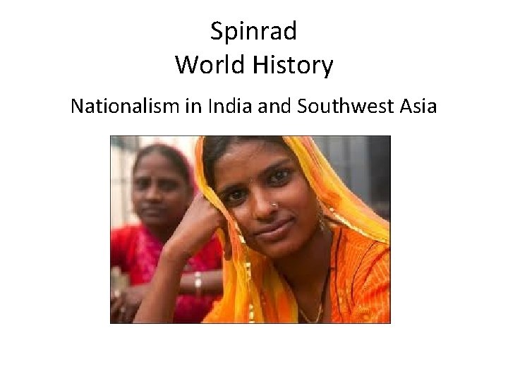 Spinrad World History Nationalism in India and Southwest Asia 