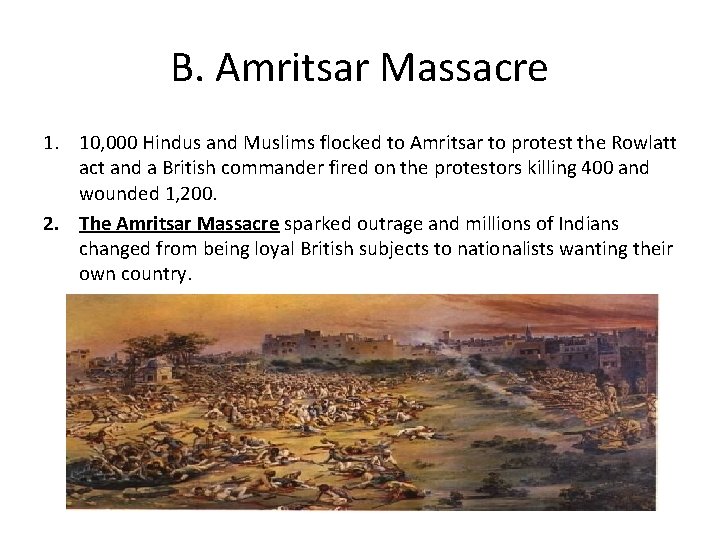 B. Amritsar Massacre 1. 10, 000 Hindus and Muslims flocked to Amritsar to protest