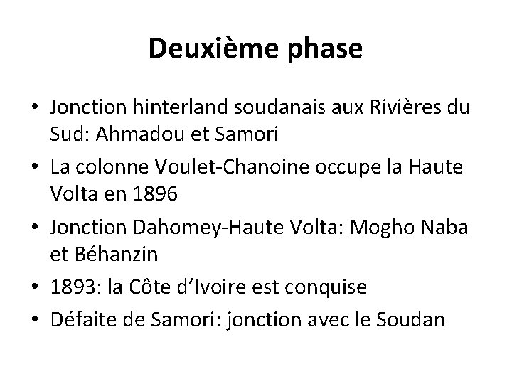 Deuxième phase • Jonction hinterland soudanais aux Rivières du Sud: Ahmadou et Samori •