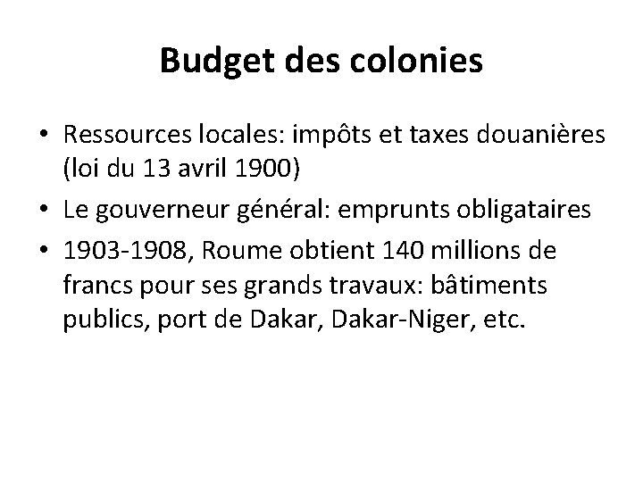 Budget des colonies • Ressources locales: impôts et taxes douanières (loi du 13 avril