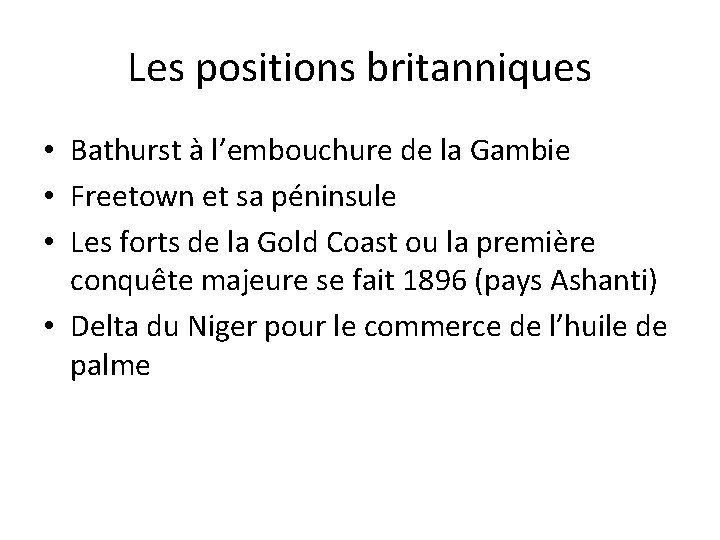 Les positions britanniques • Bathurst à l’embouchure de la Gambie • Freetown et sa