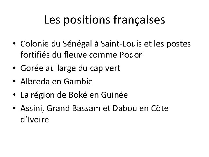 Les positions françaises • Colonie du Sénégal à Saint-Louis et les postes fortifiés du