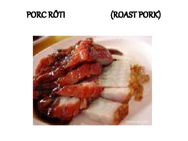 PORC RÔTI (ROAST PORK) 