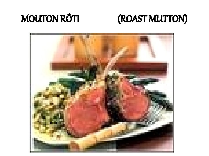 MOUTON RÔTI (ROAST MUTTON) 