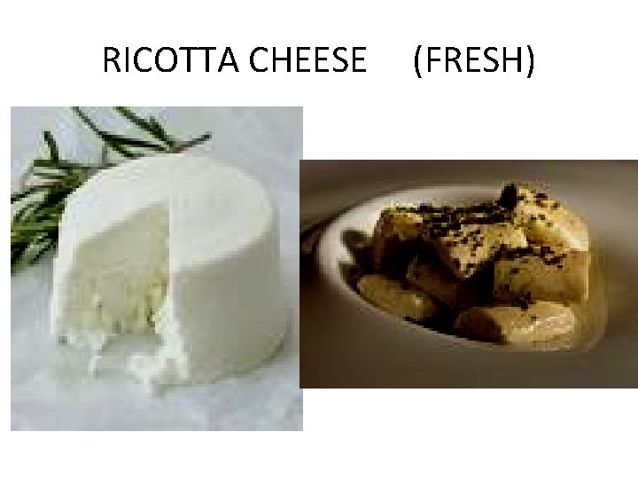 RICOTTA CHEESE (FRESH) 