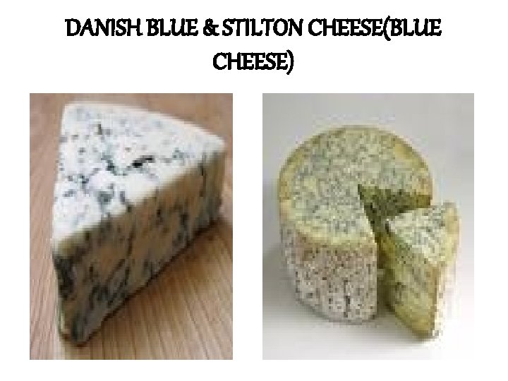 DANISH BLUE & STILTON CHEESE(BLUE CHEESE) 