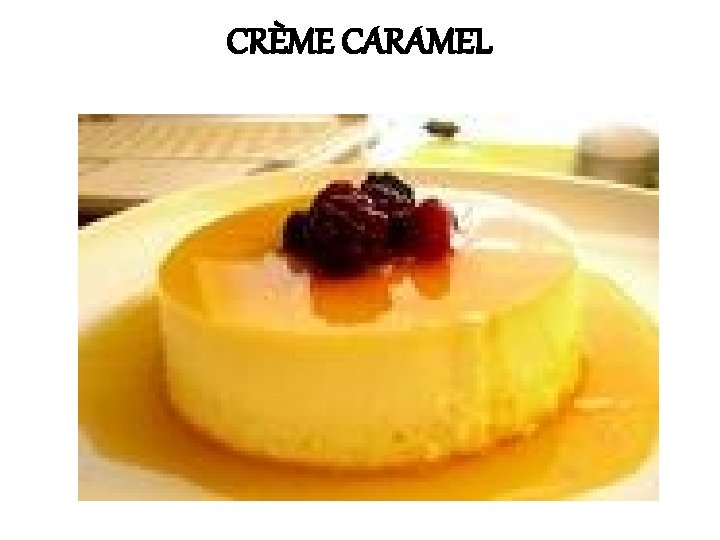 CRÈME CARAMEL 