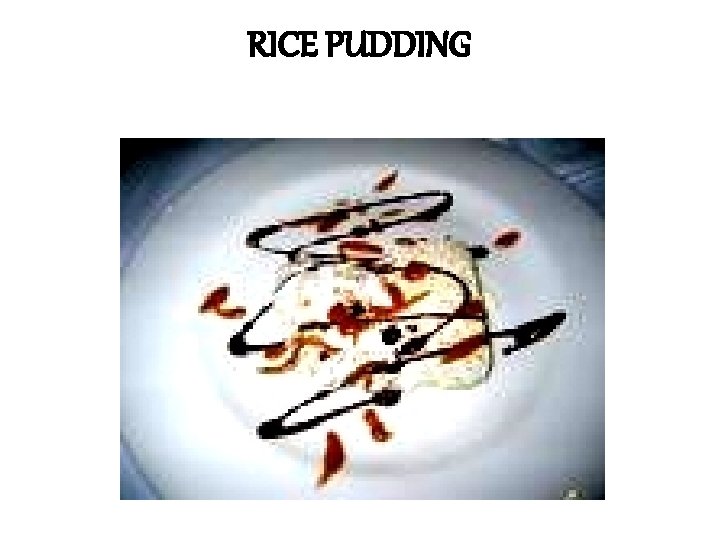 RICE PUDDING 