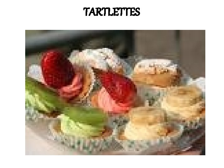 TARTLETTES 