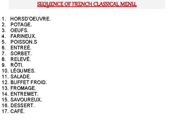 SEQUENCE OF FRENCH CLASSICAL MENU. 1. 2. 3. 4. 5. 6. 7. 8. 9.