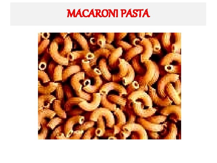 MACARONI PASTA 