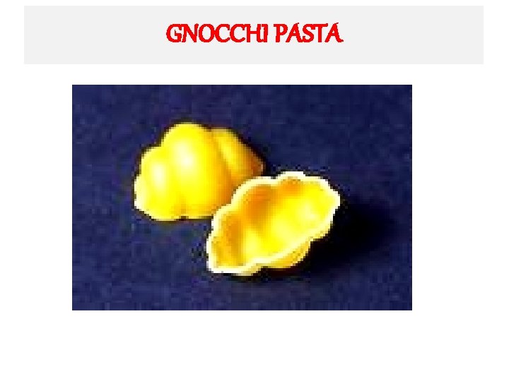 GNOCCHI PASTA 