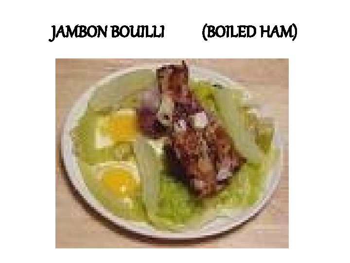 JAMBON BOUILLI (BOILED HAM) 