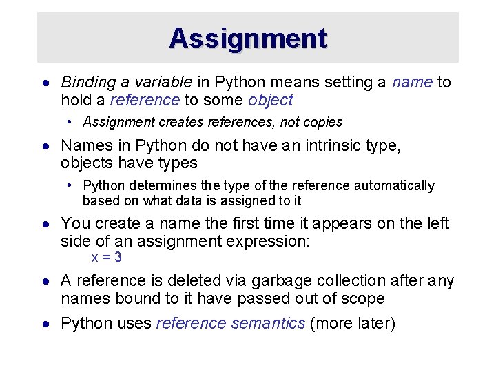 Assignment · Binding a variable in Python means setting a name to hold a