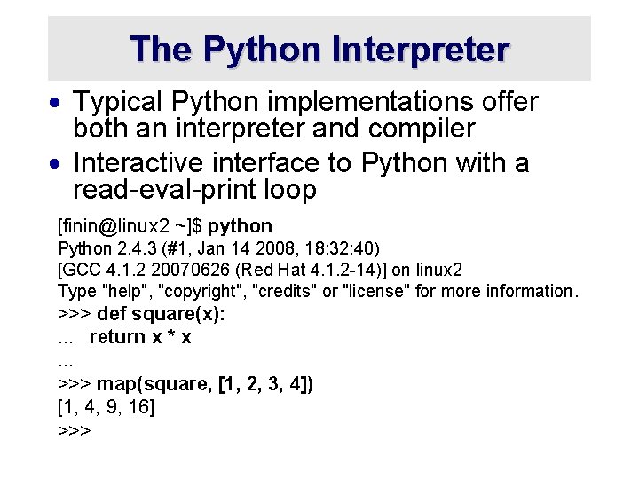 The Python Interpreter · Typical Python implementations offer both an interpreter and compiler ·