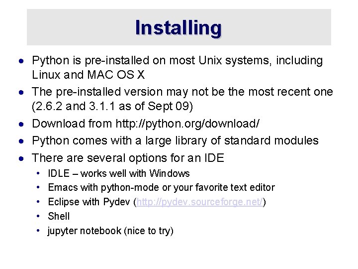 Installing · Python is pre-installed on most Unix systems, including Linux and MAC OS