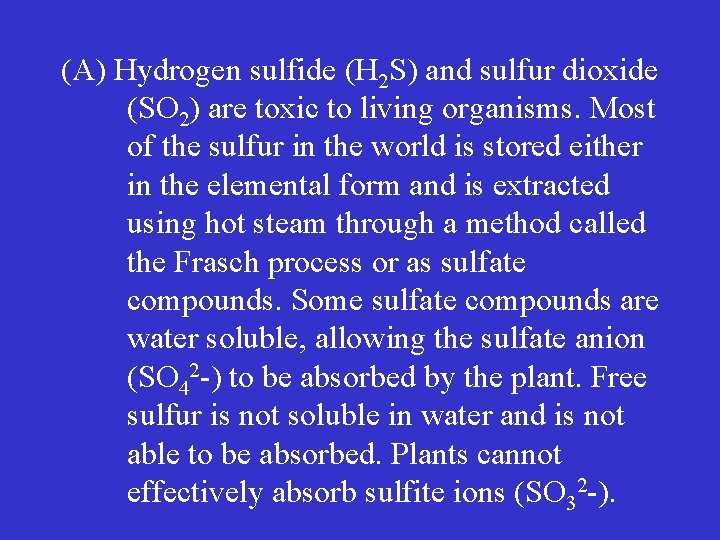 (A) Hydrogen sulfide (H 2 S) and sulfur dioxide (SO 2) are toxic to