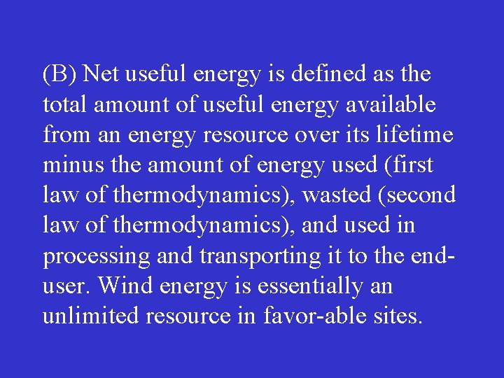 (B) Net useful energy is defined as the total amount of useful energy available