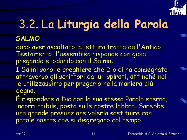 3. 2. La Liturgia della Parola SALMO dopo aver ascoltato la lettura tratta dall'Antico