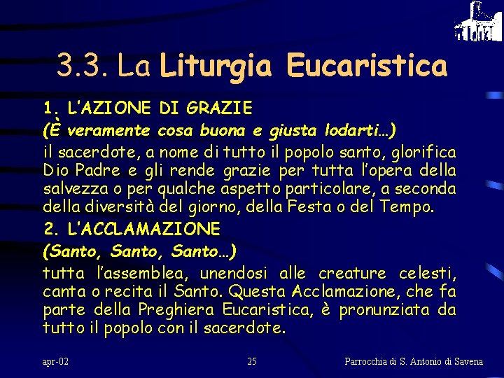 3. 3. La Liturgia Eucaristica 1. L’AZIONE DI GRAZIE (È veramente cosa buona e