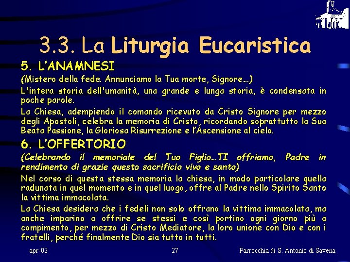 3. 3. La Liturgia Eucaristica 5. L’ANAMNESI (Mistero della fede. Annunciamo la Tua morte,