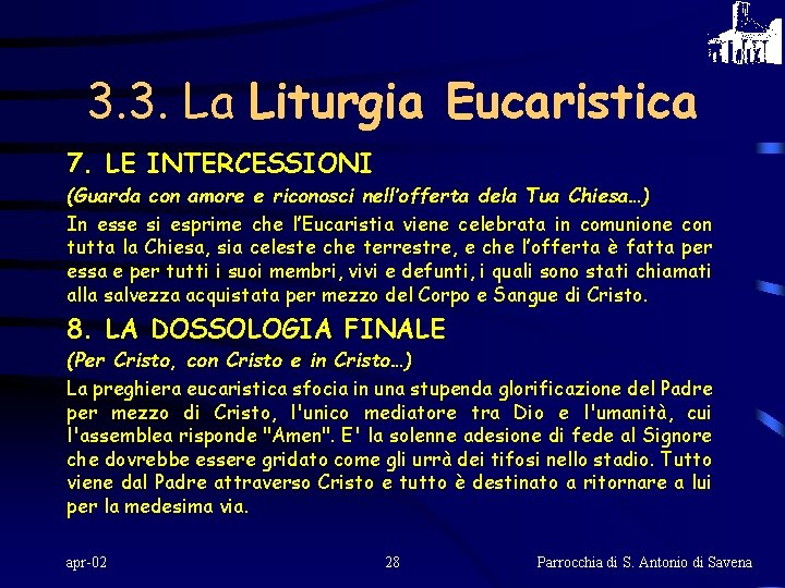 3. 3. La Liturgia Eucaristica 7. LE INTERCESSIONI (Guarda con amore e riconosci nell’offerta