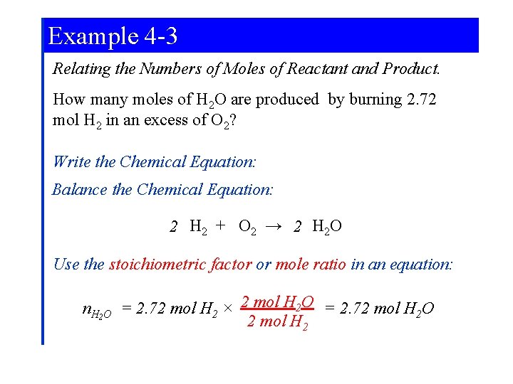 Example 4 -3 Relating the Numbers of Moles of Reactant and Product. How many