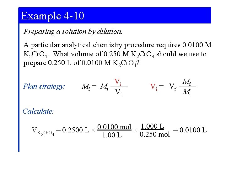 Example 4 -10 Preparing a solution by dilution. A particular analytical chemistry procedure requires
